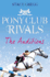 The Auditions (Pony Club Rivals) (Book 1)