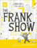 Frank Show
