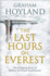 Last Hours on Everest: the Gripping Story of Mallory and Irvines Fatal Ascent