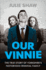 Our Vinnie: the True Story of Yorkshires Notorious Criminal Family (Tales of the Notorious Hudson Family, Book 1)