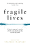 Fragile Lives: a Heart Surgeon's Stories of Life and Death on the Operating Table