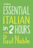 Essential Italian in 2 Hours With Paul Noble (English and Italian Edition)