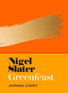 Greenfeast: Autumn, Winter (Cloth-Covered, Flexible Binding): From the Bestselling Author of Eat: the Little Book of Fast Food