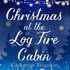 Christmas at the Log Fire Cabin: a Heart-Warming and Feel-Good Read