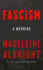 Fascism: a Warning