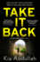 Take It Back: the Thrilling, Explosive and Shocking Novel That Has Everyone Gripped