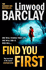 Find You First: From the International Bestselling Author of Books Like Elevator Pitch Comes the Most Gripping Crime Thriller of 2021