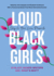 Loud Black Girls: 20 Black Women Writers Ask: What's Next? (Slay in Your Lane)
