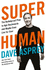 Super Human: the Bulletproof Plan to Age Backward and Maybe Even Live Forever