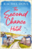 The Second Chance Hotel: a Heartwarming Laugh Out Loud Romance to Escape With This Summer!