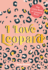 I Love Leopard: the Little Book of Leopard Print