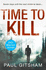 Time to Kill: a Gripping Crime Thriller Full of Mystery and Suspense: Book 8 (Dci Warren Jones)