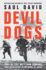 Devil Dogs: a New History of the Second World War From the Sunday Times Bestselling Author of Sbs Saul David