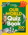 Our World Quiz Book: 300 Brain Busting Trivia Questions