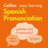 Collins Easy Learning Spanish Spanish Pronunciation: How to Speak Accurate Spanish