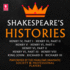 Shakespeare: the Histories: Henry IV Part I, Henry IV Part II, Henry V, Henry VI Part I, Henry VI Part II, Henry VI Part III, Henry VIII, King John, Richard II, Richard III (Argo Classics Series)