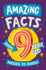 Amazing Facts Every 9 Year Old Needs to Know: a Brilliant Illustrated Children's Book of Bitesize Facts and Trivia That Will Get Kids Laughing and Learning! (Amazing Facts Every Kid Needs to Know)