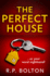 The Perfect House: the Must-Read Gripping and Addictive Psychological Thriller for 2021