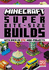 Minecraft Super Bite-Size Builds: an Official Minecraft Illustrated Guide With Over 20 Brand-New Mini-Projects to Build in the Game for 2023: Perfect for Beginners and Kids, Teens and Adults Alike!