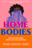 Homebodies: a New Charming, Witty and Deeply Moving Coming of Age Debut Fiction Novel Not to Miss in 2023!