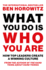What You Do is Who You Are