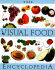 The Visual Food Encyclopedia: the Definitive Practical Guide to Food and Cooking