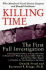 Killing Time: the First Full Investigation Into the Unsolved Murders of Nicole Brown Simpson and Ronald Goldman