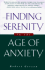 Finding Serenity in the Age of Anxiety