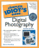 The Complete Idiot's Guide to Digital Photography [With Cdrom]