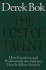 The Cost of Talent-How Executives and Professionals Are Paid and How It Affects America