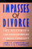 Impasses of Divorce: the Dynamics and Resolution of Family Conflict