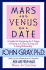 Mars and Venus on a Date: a Guide for Navigating the 5 Stages of Dating to Create a Loving & Lasting Relationship