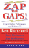 Zap the Gaps! Target Higher Performance and Achieve It!
