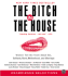 The Bitch in the House Cd: Women Tell the Truth About Sex, Solitude, Work, Motherhood, and Marriage
