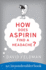 How Does Aspirin Find a Headache? (Imponderables Series, 7)