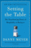 Setting the Table: Lessons and Inspirations From One of the Worlds Leading Entrepreneurs