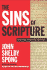 The Sins of Scripture: Exposing the Bible's Texts of Hate to Reveal the God of Love