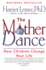The Mother Dance: How Children Change Your Life [Paperback] Lerner, Harriet