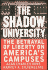 The Shadow University: The Betrayal of Liberty on America's Campuses