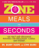 Zone Meals in Seconds: 150 Fast and Delicious Recipes for Breakfast, Lunch, and Dinner (the Zone)