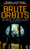 Brute Orbits