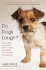 Do Dogs Laugh? : Where Dogs Come From, What We Know About Them, and What They Think About Us