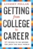 Getting From College to Career: 90 Things to Do Before You Join the Real World