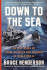 Down to the Sea: an Epic Story of Naval Disaster and Heroism in World War II