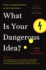 What is Your Dangerous Idea? : Today&#8217; S Leading Thinkers on the Unthinkable (Edge Question Series)