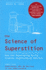 The Science of Superstition: How the Developing Brain Creates Supernatural Beliefs