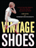 Vintage Shoes: Collecting and Wearing Twentieth-Century Designer Footwear