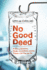 No Good Deed: a Story of Medicine, Murder Accusations, and the Debate Over How We Die