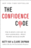 The Confidence Code: the Science and Art of Self-Assurance---What Women Should Know