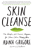 Skin Cleanse: the Simple, All-Natural Program for Clear, Calm, Happy Skin